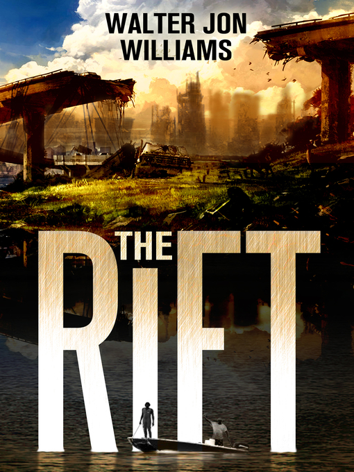Title details for The Rift by Walter Jon Williams - Available